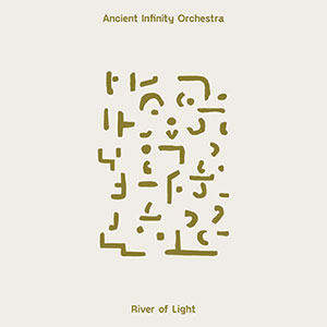 Review of Ancient Infinity Orchestra: River of Light