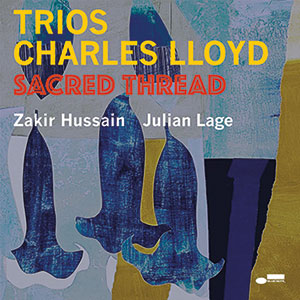 Review of Charles Lloyd: Trios: Sacred Thread
