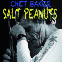 Review of Chet Baker: Salt Peanuts