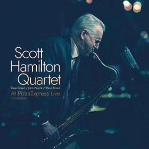 Review of Scott Hamilton: Scott Hamilton Quartet At Pizza Express Live