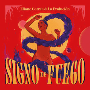 Review of Eliane Correa & La Revolución Orchestra: Signo de Fuego