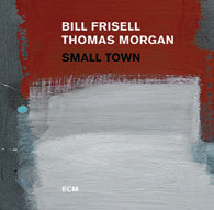 Review of Bill Frisell/Thomas Morgan: Small Town