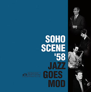 Review of Various Artists: Soho Scene ’58: Jazz Goes Mod