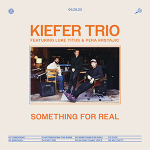 Review of Kiefer Trio: Something For Real