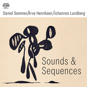 Review of Daniel Sommer/ Arve Henriksen/ Johannes Lundberg: Sounds & Sequences