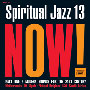 Review of Various Artists: Spiritual Jazz 13: NOW! Modern Sounds for the 21st Century