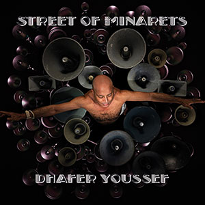 Review of Dhafer Youssef: Street of Minarets
