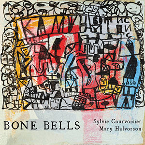 Review of Sylvie Courvoisier/Mary Halvorson: Bone Bells
