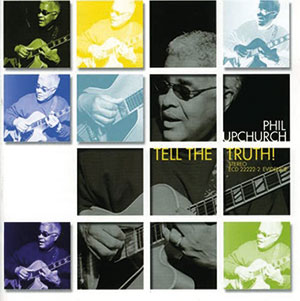 Review of Phil Upchurch: Tell The Truth