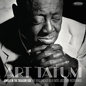 Review of Art Tatum: Jewels in the Treasure Box: The 1953 Chicago Blue Note Jazz Club Recordings