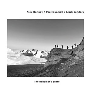 Review of Alex Bonney/Paul Dunmall/Mark Sanders: The Beholder’s Stare