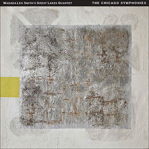 Review of Wadada Leo Smith Great Lakes Quartet: The Chicago Symphonies