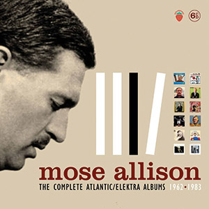 Review of Mose Allison: The Complete Atlantic/Elektra Albums, 1962-1983
