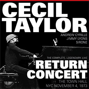 Review of Cecil Taylor: The Complete, Legendary Live Return Concert