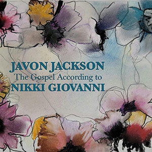 Review of Javon Jackson: The Gospel According to Nikki Giovanni