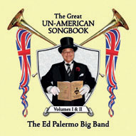 Review of The Ed Palermo Big Band: The Great Un-American Songbook: Volumes and II