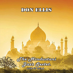 Review of Don Ellis: The Hindustani Jazz Orchestra Live at UCLA