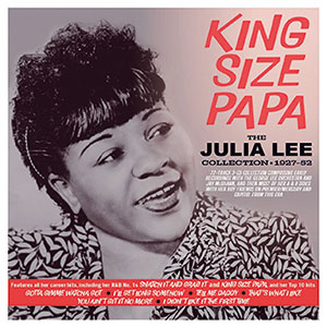 Review of Julia Lee: King Size Papa: The Julia Lee Collection 1927-1952