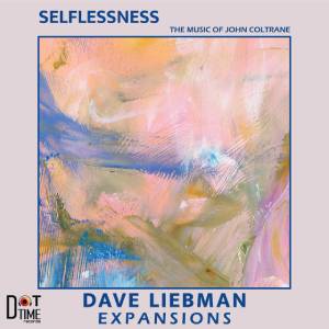 Review of Dave Liebman Expansions: Selflessness: The Music of John Coltrane