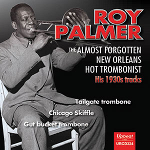 Review of Roy Palmer: The New Orleans Hot Trombonist