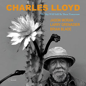 Review of Charles Lloyd: The Sky Will Still Be There Tomorrow
