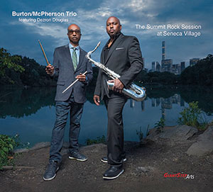 Review of Burton/McPherson Trio ft Dezron Douglas: The Summit Rock Session at Seneca Village