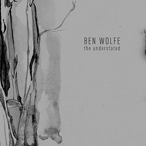 Review of Ben Wolfe: The Understated