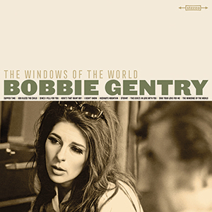 Review of Bobbie Gentry: The Windows of The World