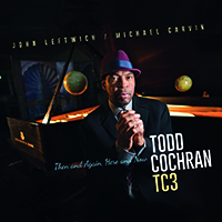 Review of Todd Cochran TC3: Then Again, Here and Now