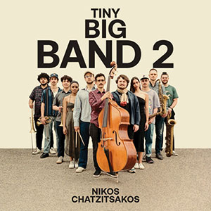 Review of Nikos Chatzitsakos: Tiny Big Band 2