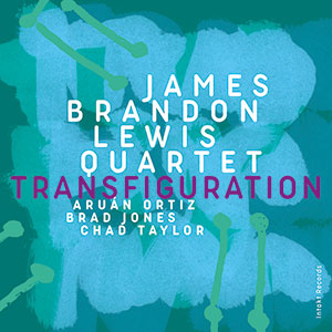 Review of James Brandon Lewis Quartet: Transfiguration