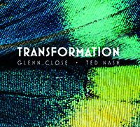 Review of Glenn Close/Ted Nash: Transformation