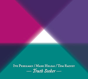 Review of Ivo Perelman: Truth Seeker