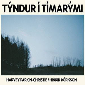Review of Harvey Parkin-Christie & Hinrik Þórisson: Týndur í Týmarými