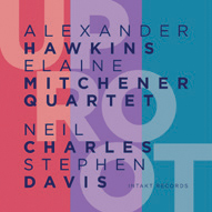 Review of Alexander Hawkins/Elaine Mitchener Quartet: Uproot