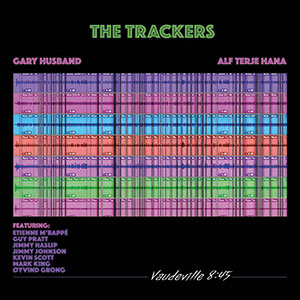 Review of The Trackers: Gary Husband and Alf Terje Hana: Vaudeville 8:45