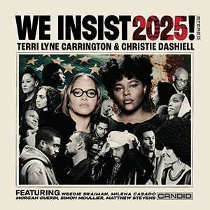 Review of Terri Lyne Carrington & Christie Dashiell: We Insist 2025!