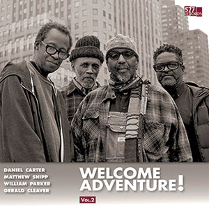 Review of Daniel Carter/Matthew Shipp/William Parker/Gerald Cleaver: Welcome Adventure! Vol. 2