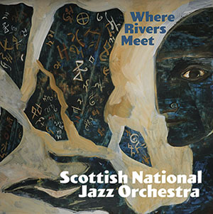 Review of Scottish National Jazz Orchestra: Where Rivers Meet