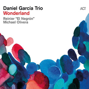 Review of Daniel Garcia Trio: Wonderland