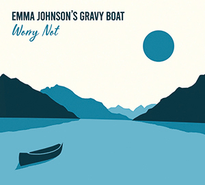 Review of Emma Johnson's Gravy Boat: Worry Not