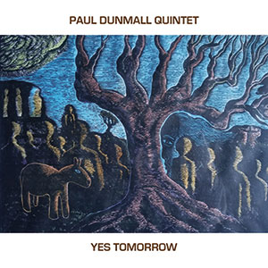 Review of Paul Dunmall Quintet: Yes Tomorrow