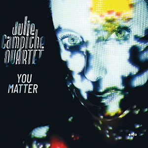 Review of Julie Campiche Quartet: You Matter