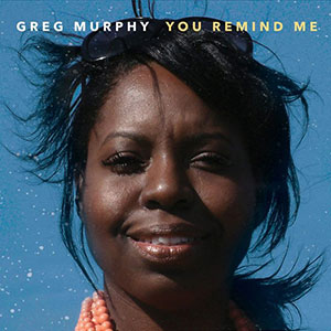 Review of Greg Murphy: You Remind Me
