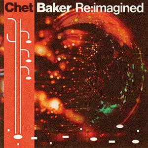 Review of Various Artists: Chet Baker Re:imagined
