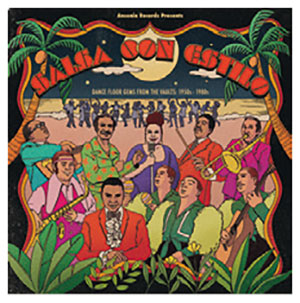 Review of Ansonia Records Presents – Salsa Con Estilo – Dance Floor Gems from the Vaults: 1950s-1980s