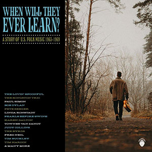 Review of When Will They Ever Learn? – A Story Of US Folk Music 1963–1969