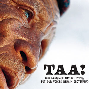 Review of Taa! – Our Language May Be Dying, But Our Voices Remain (Botswana)