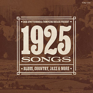 Review of Dick Spottswood & Tompkins Square Present 1925 Songs