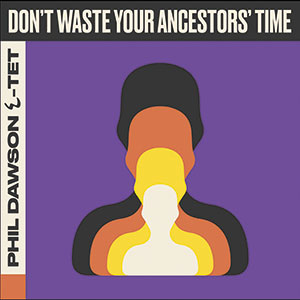 Review of Don’t Waste Your Ancestors’ Time